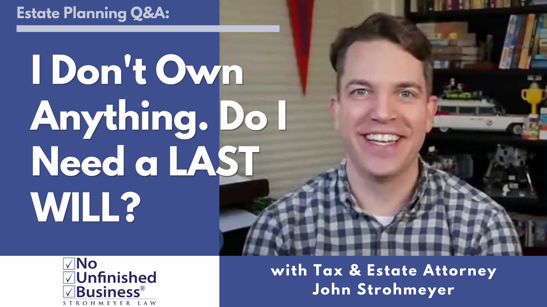 I Don't Own a Lot of Stuff. Do I Really Need a Last Will? - Strohmeyer ...